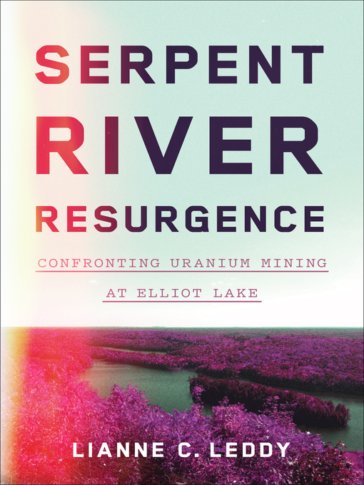 Title details for Serpent River Resurgence by Lianne C. Leddy - Available